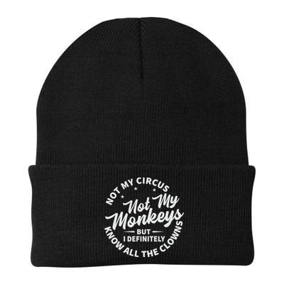 Not My Circus Not My Monkeys But I Definitely Know All The Clowns Funny Saying Beanie
