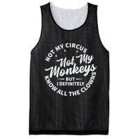 Not My Circus Not My Monkeys But I Definitely Know All The Clowns Funny Saying Mesh Reversible Basketball Jersey Tank