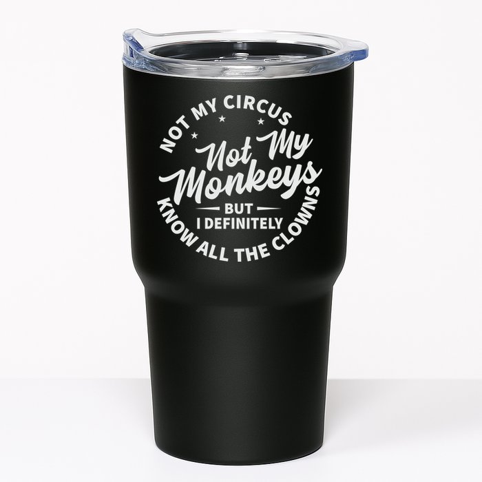 Not My Circus Not My Monkeys But I Definitely Know All The Clowns Funny Saying Tumbler