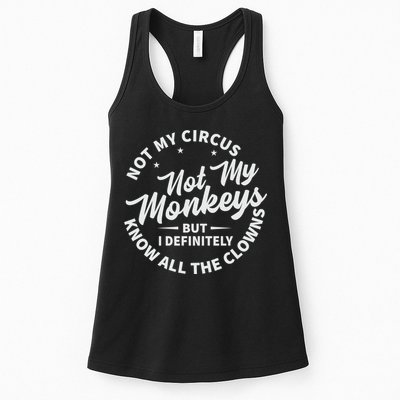 Not My Circus Not My Monkeys But I Definitely Know All The Clowns Funny Saying Womens Tank Top
