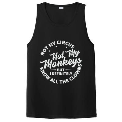 Not My Circus Not My Monkeys But I Definitely Know All The Clowns Funny Saying PosiCharge Competitor Tank