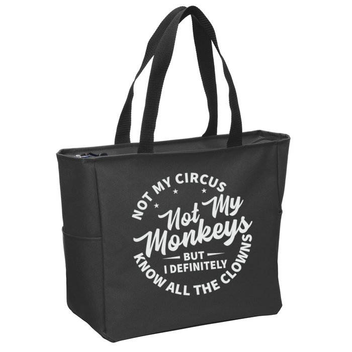 Not My Circus Not My Monkeys But I Definitely Know All The Clowns Funny Saying Zip Tote Bag