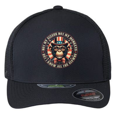 Not My Circus Not My Monkeys But I Know All The Clowns Flexfit Unipanel Trucker Cap
