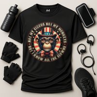 Not My Circus Not My Monkeys But I Know All The Clowns Performance Shirt