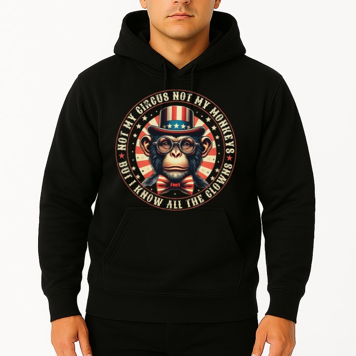 Not My Circus Not My Monkeys But I Know All The Clowns Hoodie
