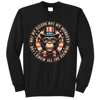 Not My Circus Not My Monkeys But I Know All The Clowns Sweatshirt