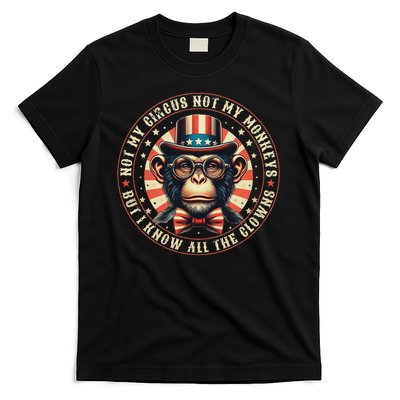 Not My Circus Not My Monkeys But I Know All The Clowns T-Shirt