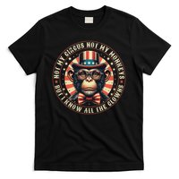 Not My Circus Not My Monkeys But I Know All The Clowns T-Shirt