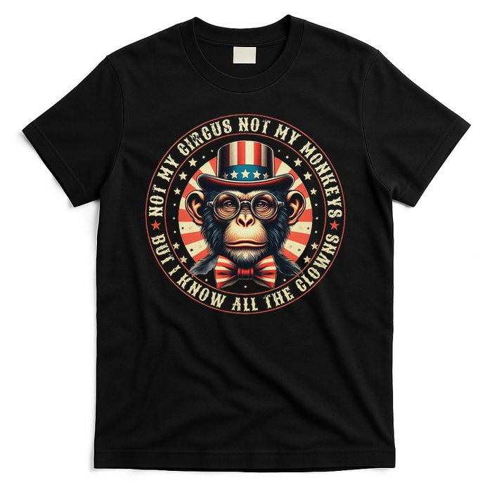 Not My Circus Not My Monkeys But I Know All The Clowns T-Shirt