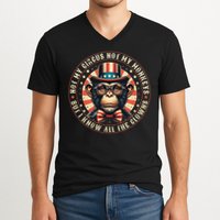 Not My Circus Not My Monkeys But I Know All The Clowns V-Neck T-Shirt