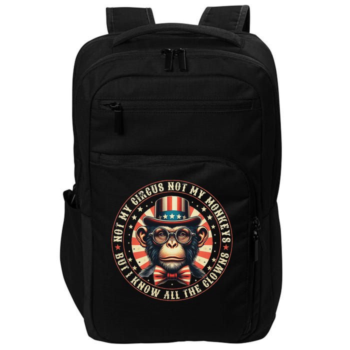 Not My Circus Not My Monkeys But I Know All The Clowns Impact Tech Backpack