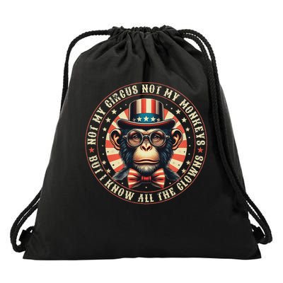 Not My Circus Not My Monkeys But I Know All The Clowns Drawstring Bag