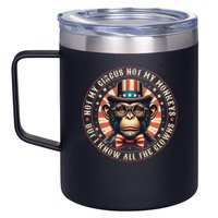 Not My Circus Not My Monkeys But I Know All The Clowns 12oz Stainless Steel Coffee Mug