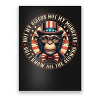 Not My Circus Not My Monkeys But I Know All The Clowns Poster