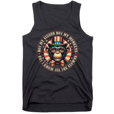 Not My Circus Not My Monkeys But I Know All The Clowns Tank Top