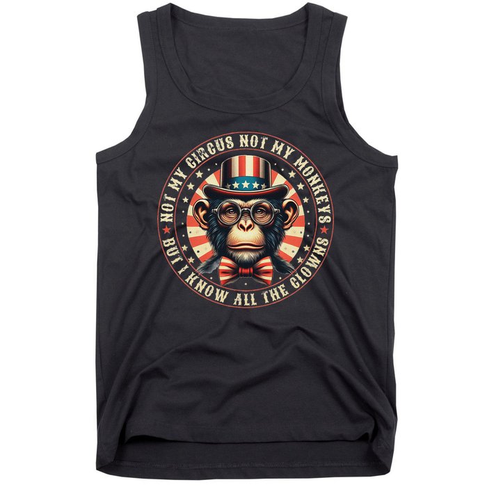 Not My Circus Not My Monkeys But I Know All The Clowns Tank Top