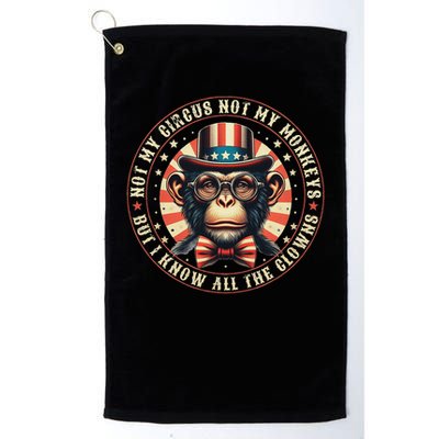 Not My Circus Not My Monkeys But I Know All The Clowns Golf Towel
