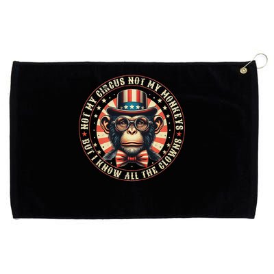 Not My Circus Not My Monkeys But I Know All The Clowns Grommeted Golf Towel