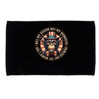 Not My Circus Not My Monkeys But I Know All The Clowns Microfiber Hand Towel
