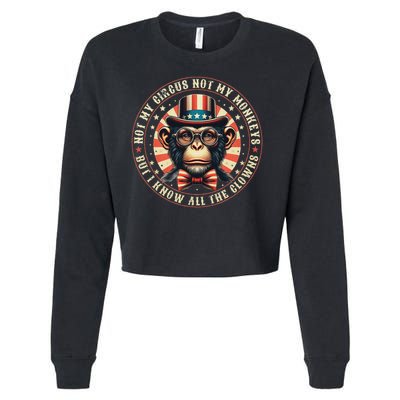Not My Circus Not My Monkeys But I Know All The Clowns Cropped Pullover Crew