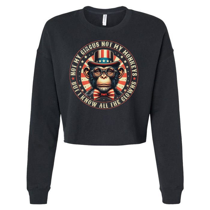 Not My Circus Not My Monkeys But I Know All The Clowns Cropped Pullover Crew