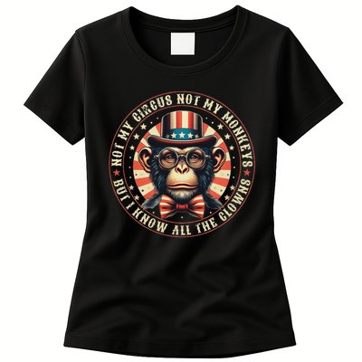 Not My Circus Not My Monkeys But I Know All The Clowns Womens T-Shirt