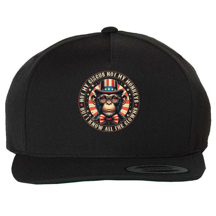 Not My Circus Not My Monkeys But I Know All The Clowns Wool Snapback Cap
