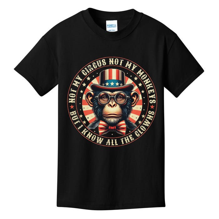 Not My Circus Not My Monkeys But I Know All The Clowns Kids T-Shirt