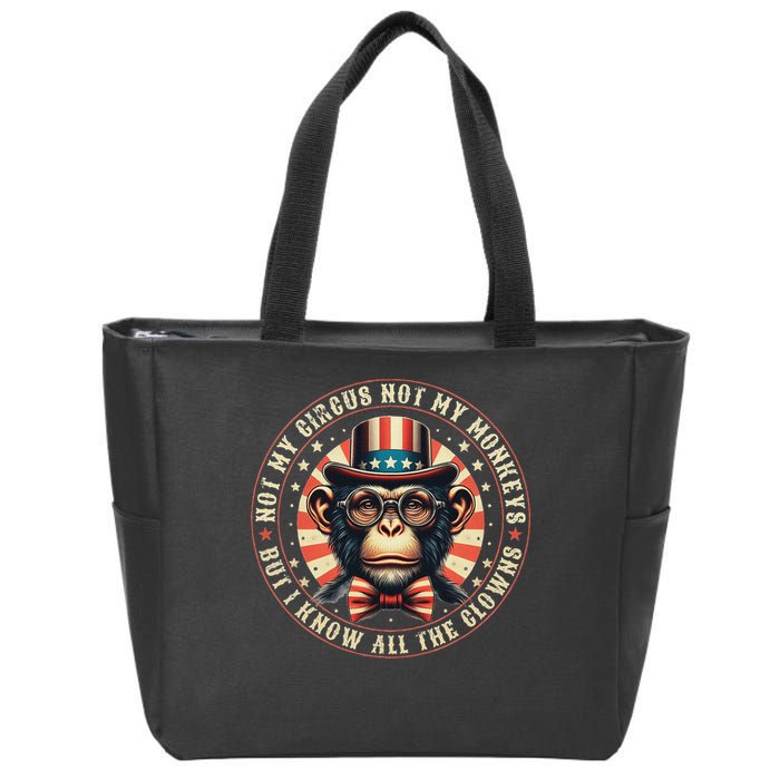 Not My Circus Not My Monkeys But I Know All The Clowns Zip Tote Bag