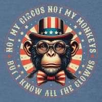 Not My Circus Not My Monkeys But I Know All The Clowns Garment-Dyed Sweatshirt