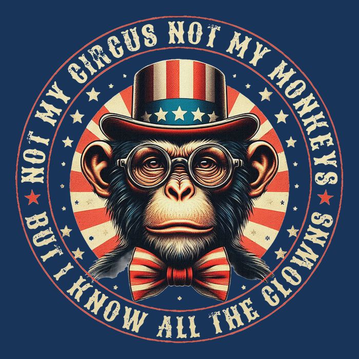 Not My Circus Not My Monkeys But I Know All The Clowns Infant Baby Jersey Bodysuit