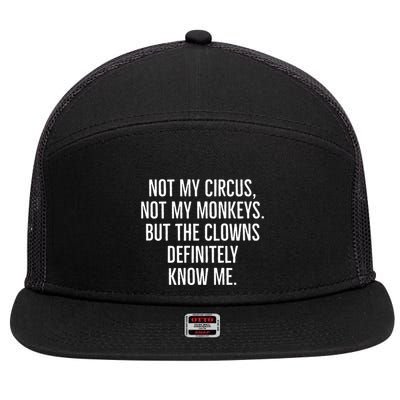 Not My Circus Not My Monkeys But The Clowns Definitely Know 7 Panel Mesh Trucker Snapback Hat