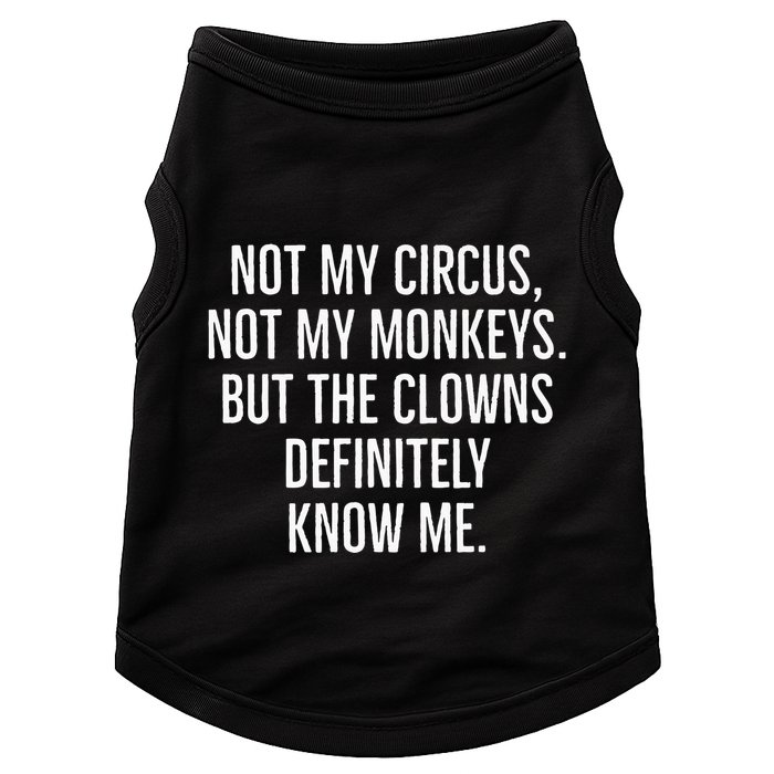 Not My Circus Not My Monkeys But The Clowns Definitely Know Doggie Tank