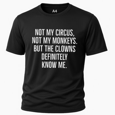 Not My Circus Not My Monkeys But The Clowns Definitely Know Performance Shirt