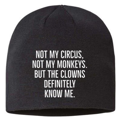 Not My Circus Not My Monkeys But The Clowns Definitely Know Sustainable Beanie