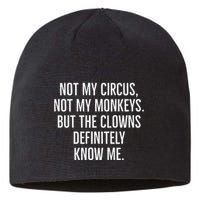 Not My Circus Not My Monkeys But The Clowns Definitely Know Sustainable Beanie