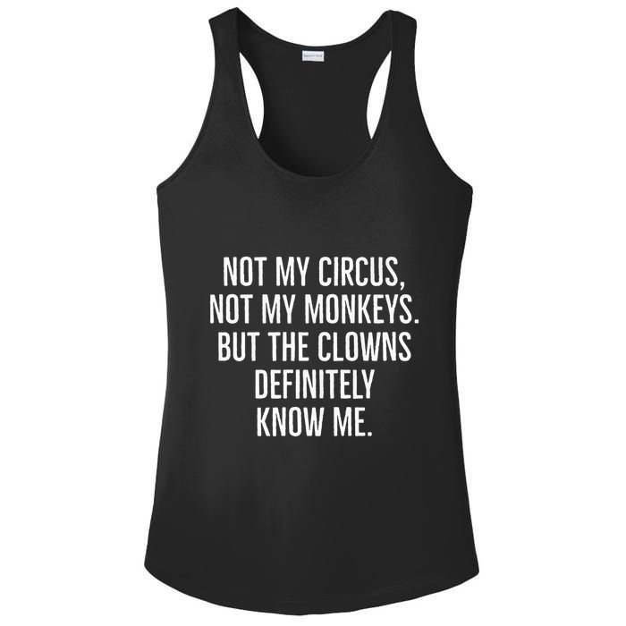 Not My Circus Not My Monkeys But The Clowns Definitely Know Ladies PosiCharge Competitor Racerback Tank