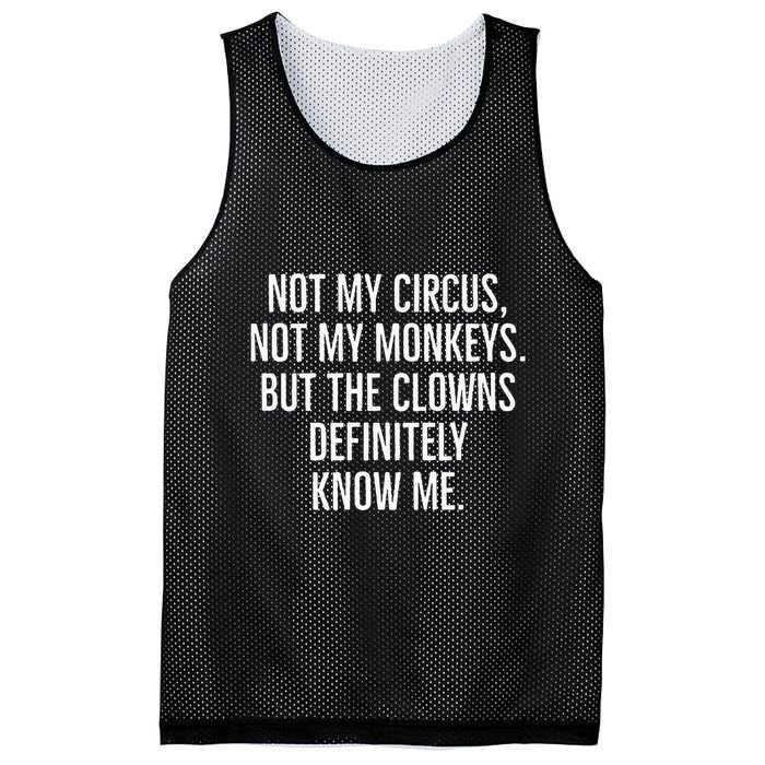 Not My Circus Not My Monkeys But The Clowns Definitely Know Mesh Reversible Basketball Jersey Tank