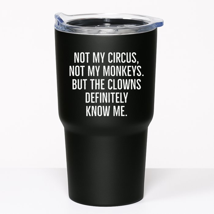Not My Circus Not My Monkeys But The Clowns Definitely Know Tumbler