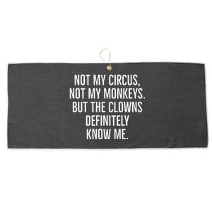 Not My Circus Not My Monkeys But The Clowns Definitely Know Large Microfiber Waffle Golf Towel