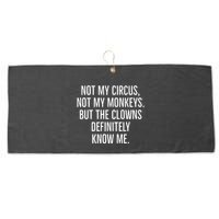 Not My Circus Not My Monkeys But The Clowns Definitely Know Large Microfiber Waffle Golf Towel