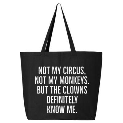 Not My Circus Not My Monkeys But The Clowns Definitely Know 25L Jumbo Tote