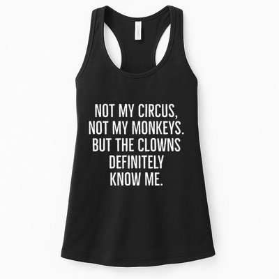 Not My Circus Not My Monkeys But The Clowns Definitely Know Womens Tank Top