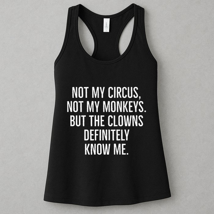 Not My Circus Not My Monkeys But The Clowns Definitely Know Womens Tank Top