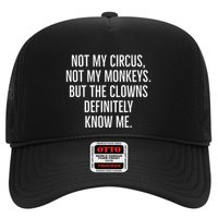 Not My Circus Not My Monkeys But The Clowns Definitely Know Trucker Hat