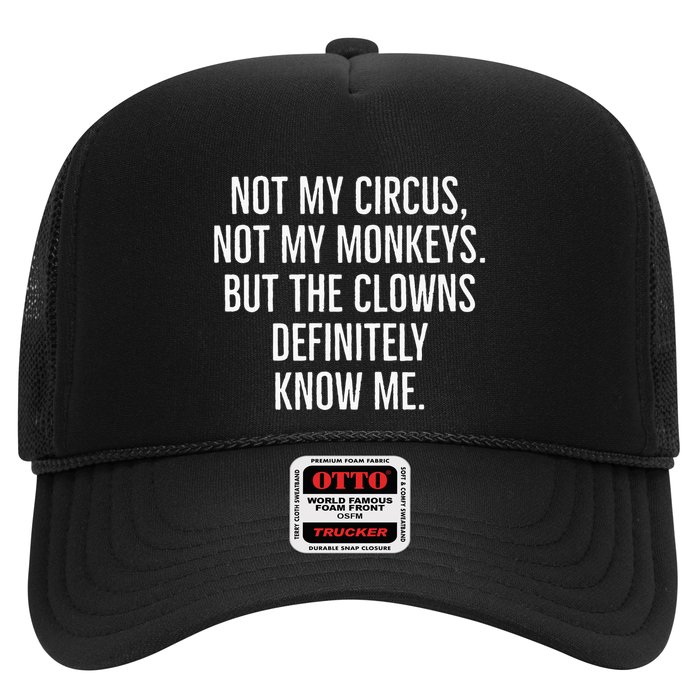 Not My Circus Not My Monkeys But The Clowns Definitely Know Trucker Hat