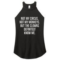 Not My Circus Not My Monkeys But The Clowns Definitely Know Women's Perfect Tri Rocker Tank