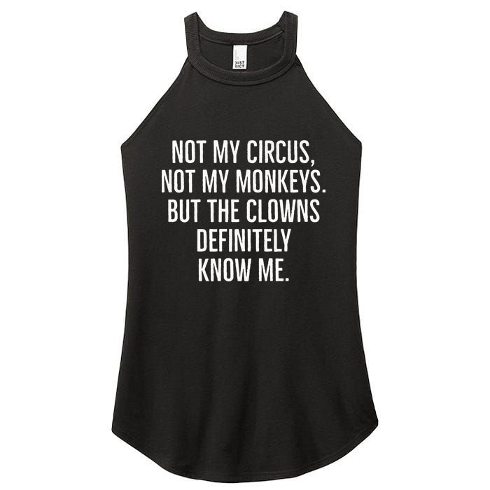 Not My Circus Not My Monkeys But The Clowns Definitely Know Women's Perfect Tri Rocker Tank