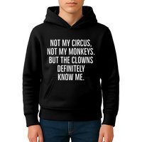 Not My Circus Not My Monkeys But The Clowns Definitely Know Kids Hoodie