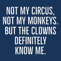 Not My Circus Not My Monkeys But The Clowns Definitely Know Infant Baby Jersey Bodysuit